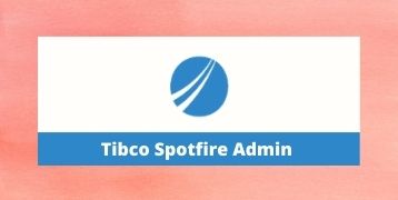 Tibco Spotfire Admin Training